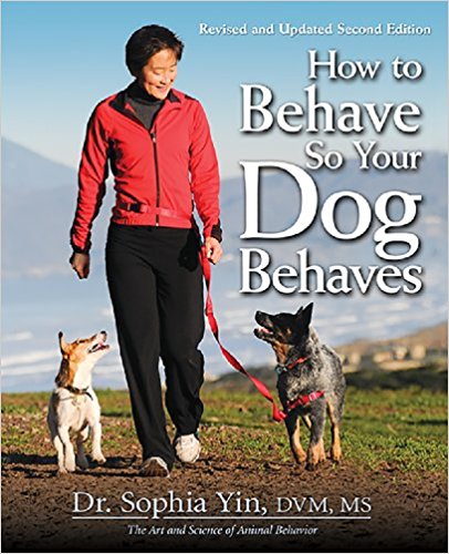 How to Behave so Your Dog Behaves by Dr Sophia Yin on Amazon
